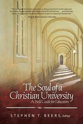 Stephen T. Beers - Soul of a Christian University: A Field Guide for Educators, Häftad. Tillgänglighet: Lägg i varukorg