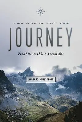 Richard Dahlstrom - Map Is Not the Journey, Häftad. Tillgänglighet: Lägg i varukorg