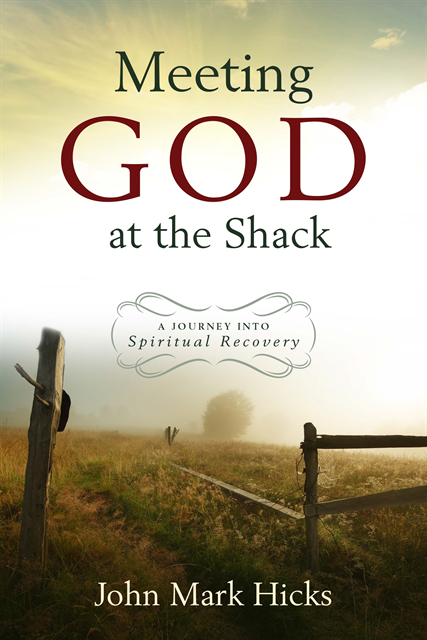 John Mark Hicks - Meeting God at the Shack, E-bok