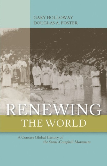 Douglas A. Foster, Gary Holloway - Renewing the World, E-bok