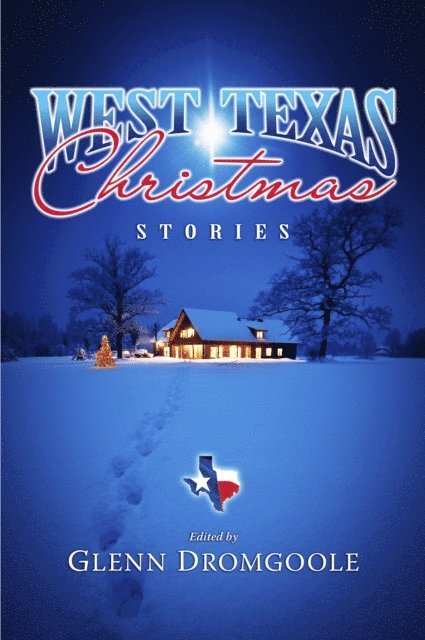 Glenn Dromgoole - West Texas Christmas Stories, E-bok