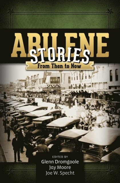 Joe W. Specht, Jay Moore, Glenn Dromgoole - Abilene Stories, E-bok