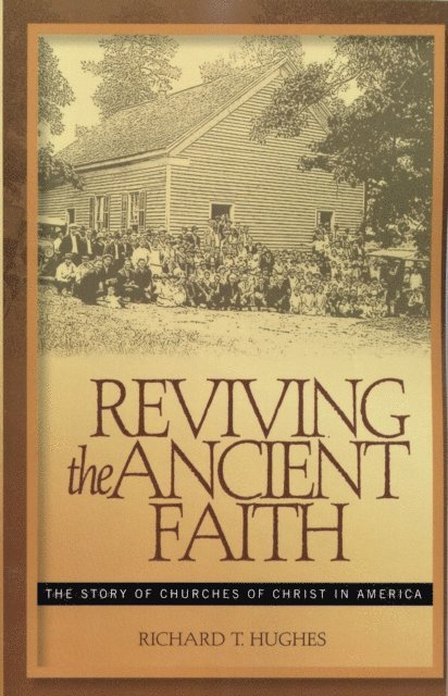 Richard T. Hughes - Reviving the Ancient Faith, E-bok