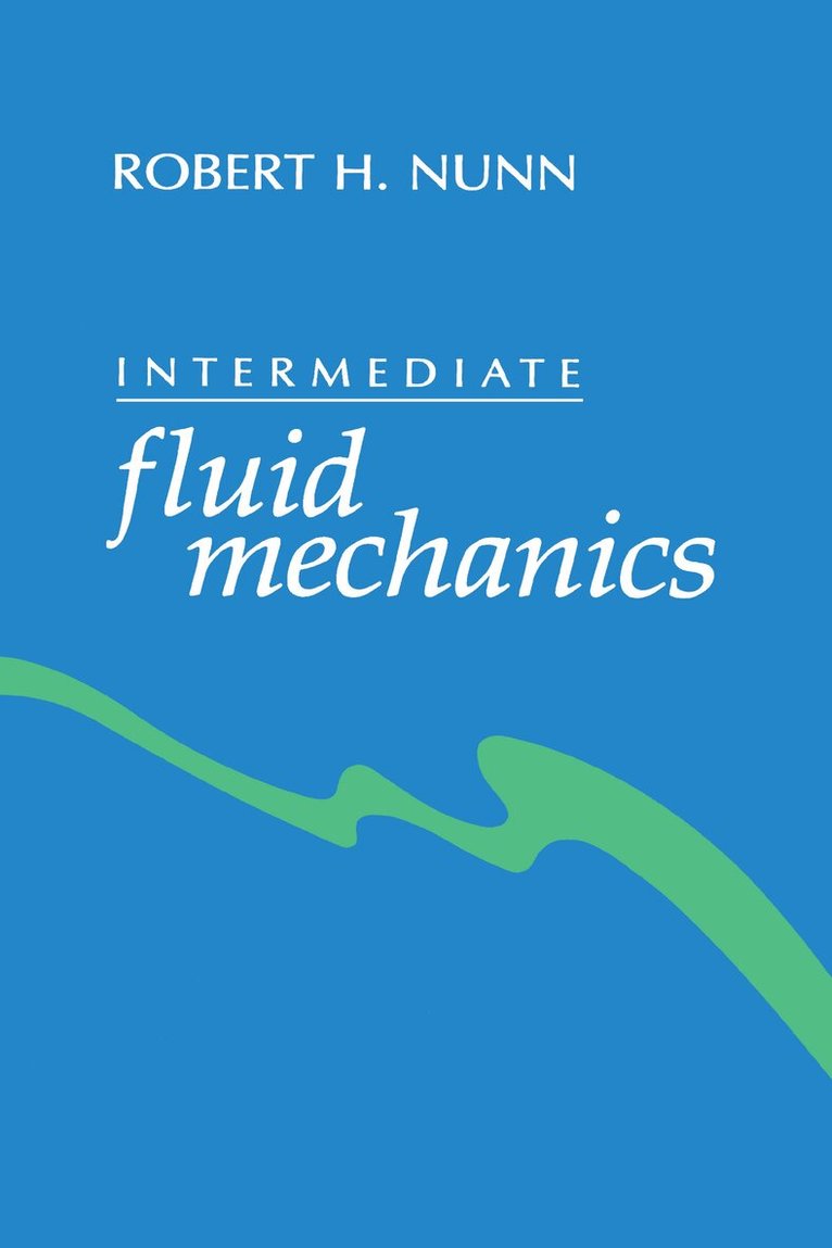 RobertH. Nunn - Intermediate fluid mechanics, Inbunden
