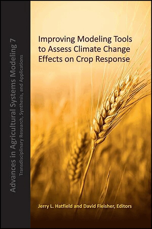 JL Hatfield - Improving Modeling Tools to Assess Climate Change Effects on Crop Response. Tillgänglighet: Tillfälligt slut