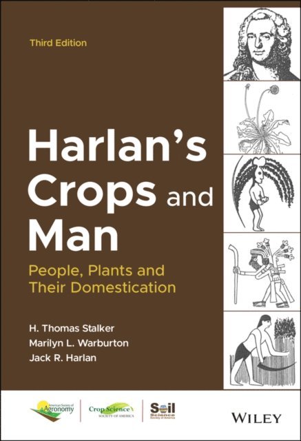 Jack R. Harlan, Marilyn L. Warburton, H. Thomas Stalker - Harlan's Crops and Man, E-bok