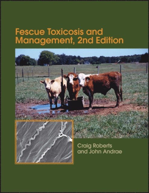 John Andrae, Craig A. Roberts - Fescue Toxicosis and Management, E-bok
