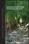 Quantifying and Modeling Soil Strucure Dynamics