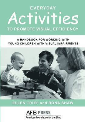 Ellen Trief, Rona Shaw - Everyday Activities to Promote Visual Efficiency, Häftad