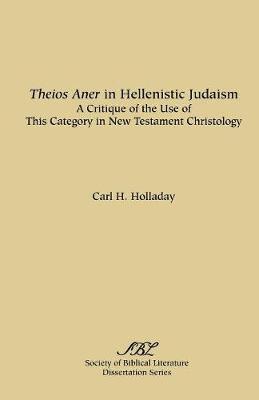 H. Holladay, Carl - Theios Aner in Hellenistic Judaism, Häftad