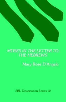 Mary Rose D'Angelo - Moses in the Letter to the Hebrews, Häftad
