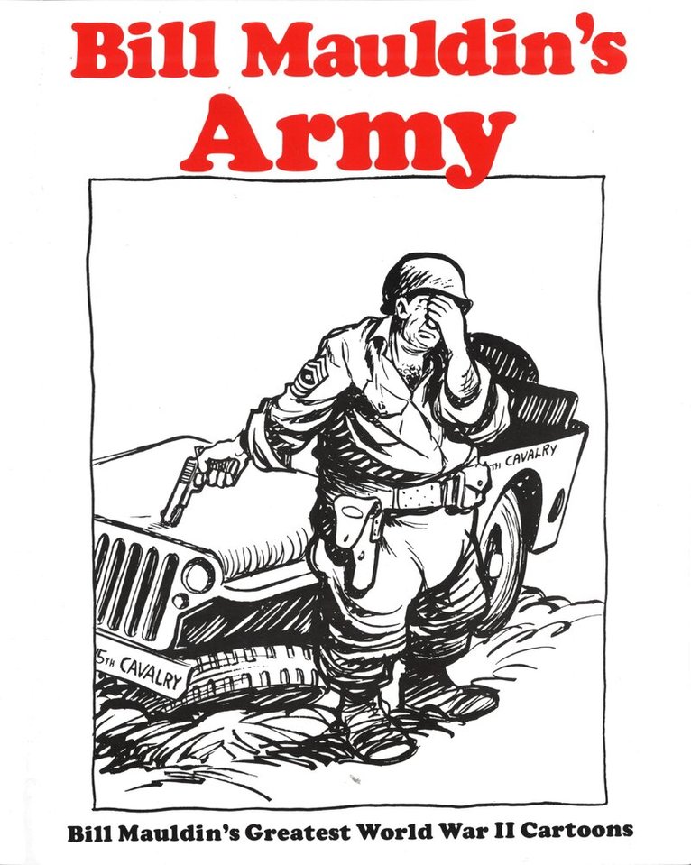 Bill Mauldin - Bill Mauldins Army: Bill Mauldins Greatest World War II Cartoons, Häftad