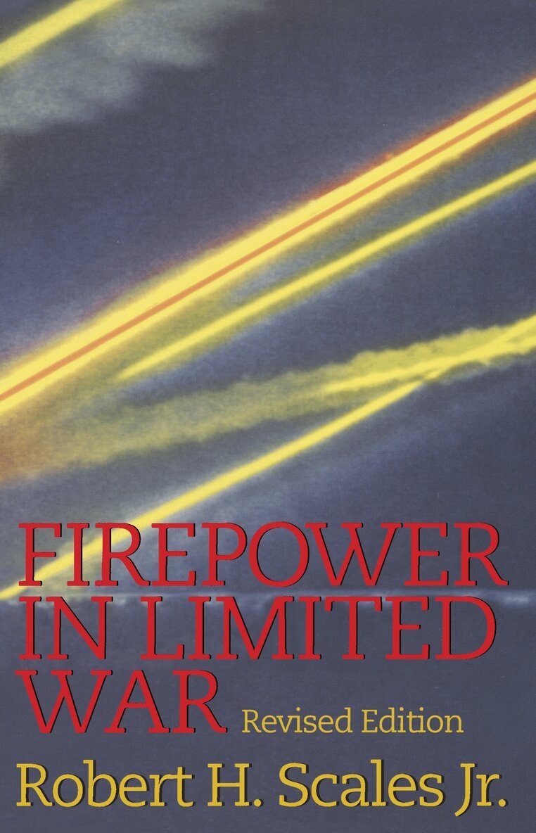 Robert Scales - Firepower in Limited War, Häftad. Tillgänglighet: Lägg i varukorg