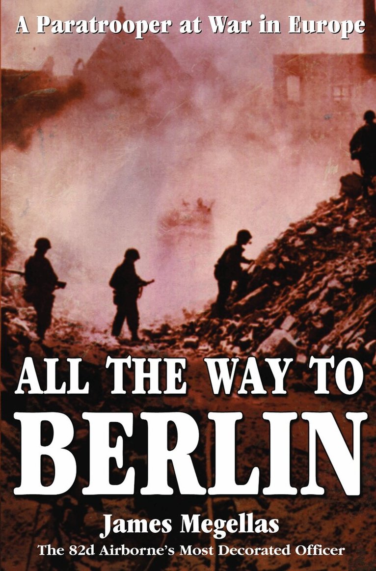 James Magella - All The Way To Berlin, Inbunden