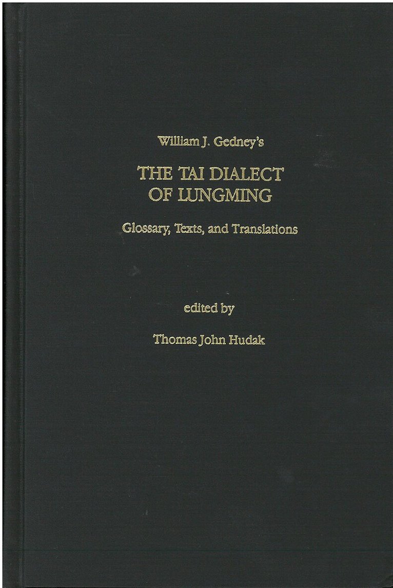 William Gedney, Thomas Hudak - Tai Dialect of Lungming, Inbunden. Tillgänglighet: Tillfälligt slut
