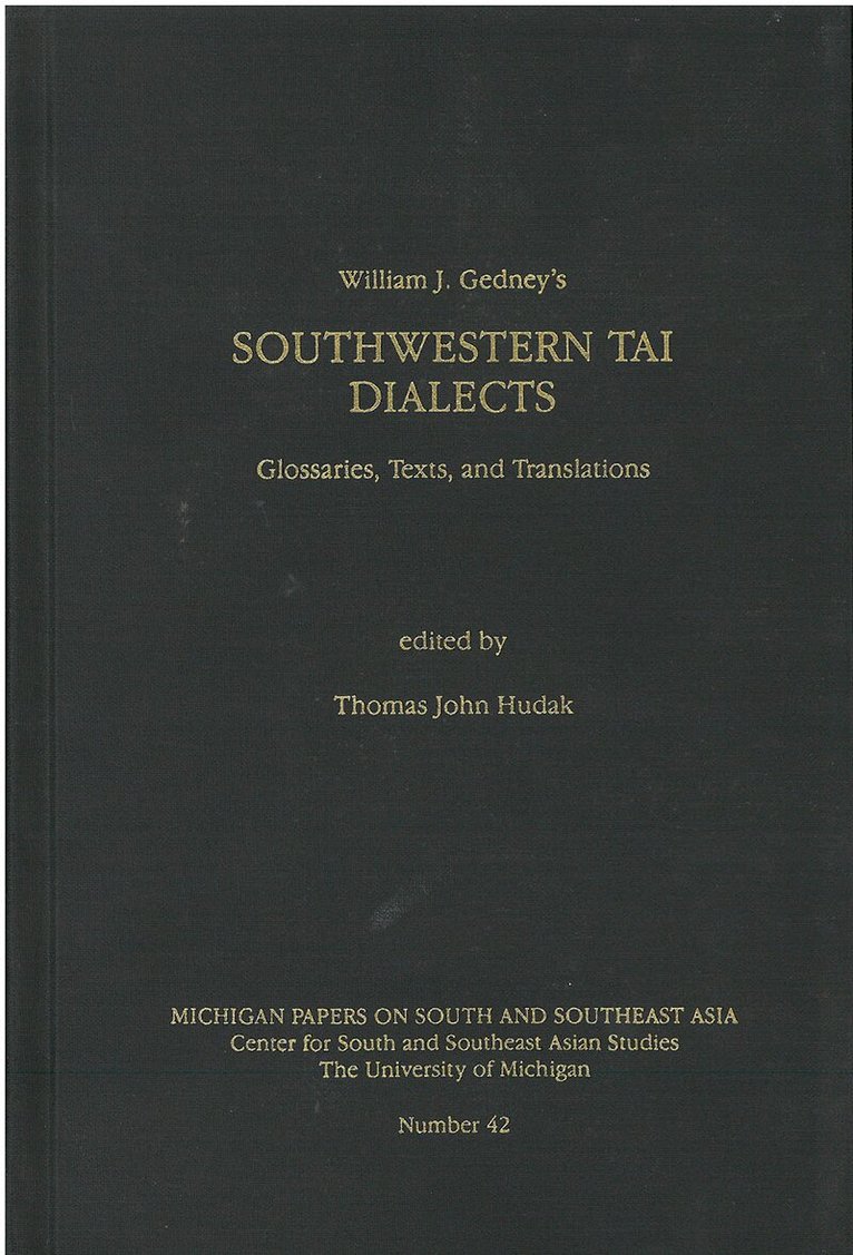 William Gedney, Thomas Hudak - Southwestern Tai Dialects, Inbunden. Tillgänglighet: Tillfälligt slut