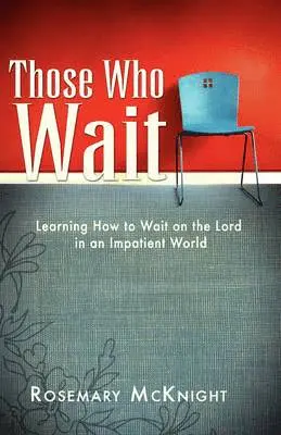Rosemary McKnight - Those Who Wait, Häftad. Tillgänglighet: Lägg i varukorg