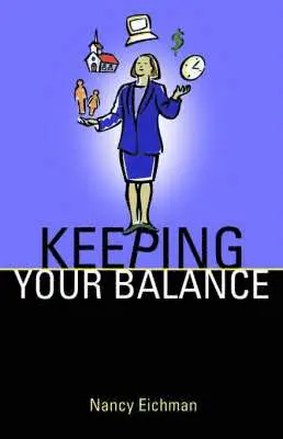 Nancy Eichman - Keeping Your Balance, Häftad. Tillgänglighet: Lägg i varukorg