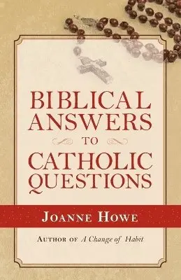Joanne Howe - Biblical Answers to Catholic Questions, Häftad. Tillgänglighet: Lägg i varukorg