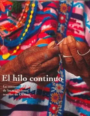 . Klein - El Hilo Continuo - La Conservacion de Las Tradiciones Textiles de Oaxaca, Inbunden. Tillgänglighet: Tillfälligt slut