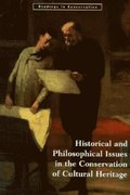 Historical and Philosophical Issues in the Conservation of Cultural Heritage
