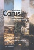 Nine Letters on Landscape Painting - Written in the Years 1815-1824, With a Letter From Goethe by Way of Introduction