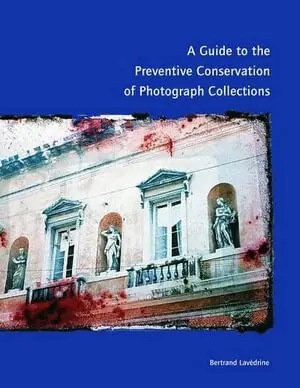 . Lavedrine - Guide to the Preventive Conservation of Photograph Collections, Häftad. Tillgänglighet: Tillfälligt slut