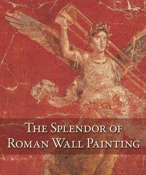 . Pappalardo - Splendor of Roman Wall Painting, Inbunden