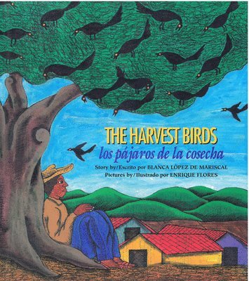 Blanca López de Mariscal - The Harvest Birds / Los Pájaros de la Cosecha, Häftad