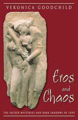 Veronica Goodchild - EROS & CHAOS, Häftad