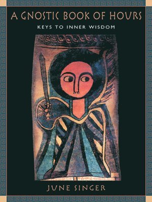 June K. Singer - Gnostic Book of Hours, Häftad