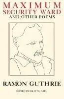 Ramon Guthrie, Sally M. Gall - Maximum Security Ward and Other Poems, Häftad. Tillgänglighet: Lägg i varukorg