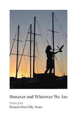 Gabriel Fried - However & Wherever We Are – Poems from Persea`s First Fifty Years, Häftad