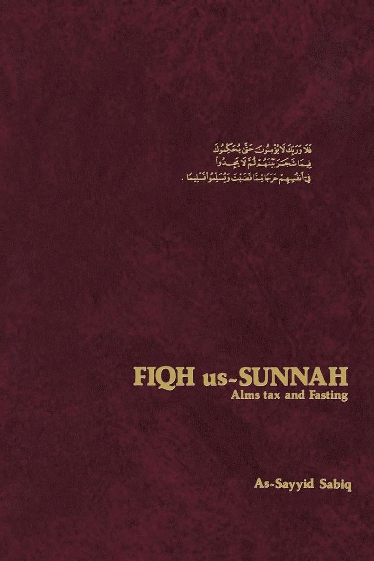 As-Sayyid Sabiq - Fiqh Us-Sunnah: Alms Tax and Fasting, Inbunden