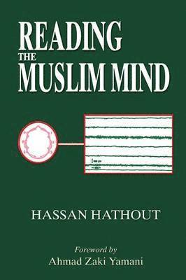 Hassan Hathout - Reading the Muslim Mind, Häftad