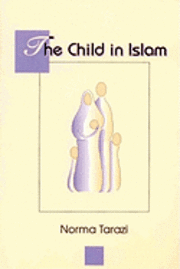 Norma Tarazi - Child in Islam, Häftad
