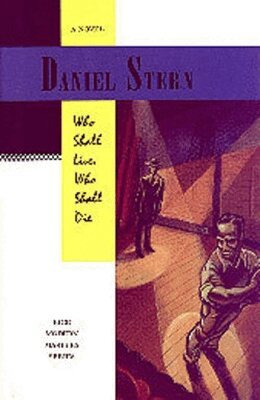 Daniel Stern - Who Shall Live Who Shall Die, Inbunden
