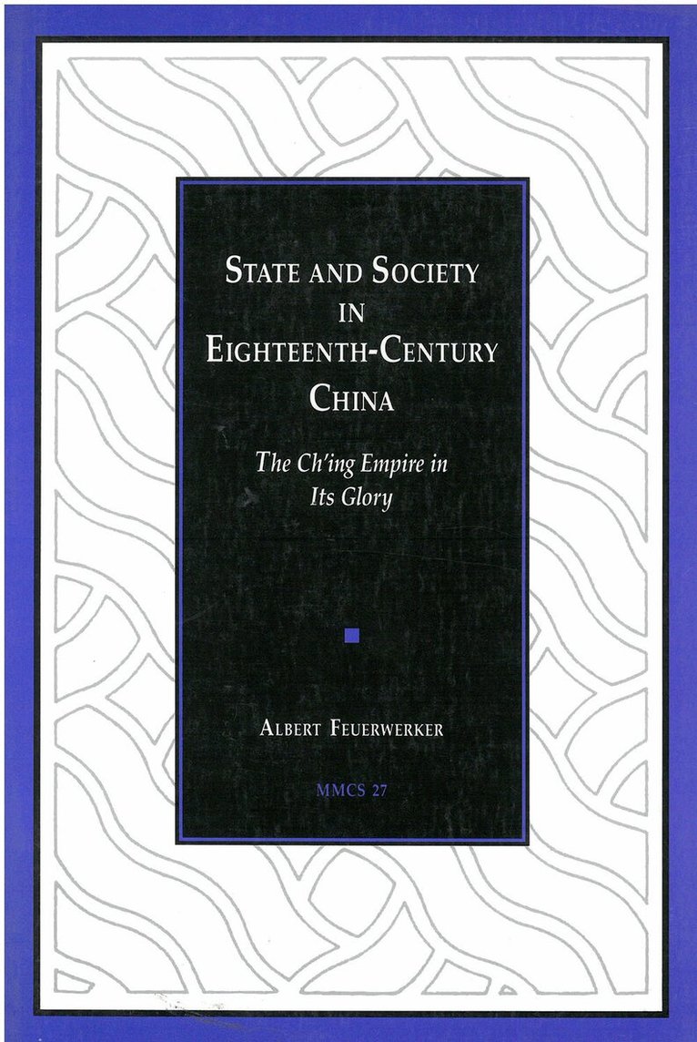 Albert Feuerwerker - State and Society in Eighteenth-Century China, Häftad. Tillgänglighet: Tillfälligt slut
