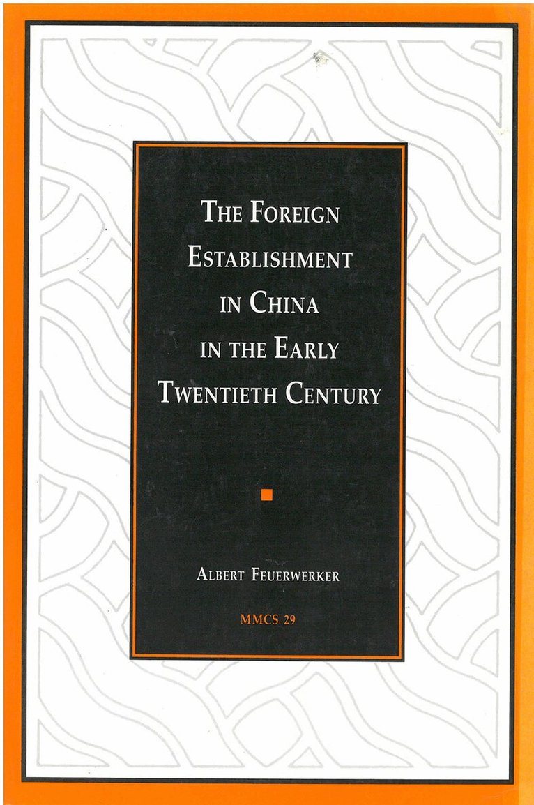 Albert Feuerwerker - Foreign Establishment in China in the Early Twentieth Century, Häftad. Tillgänglighet: Tillfälligt slut