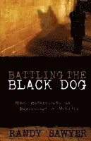 Randy Sawyer - Battling the Black Dog, Häftad. Tillgänglighet: Lägg i varukorg