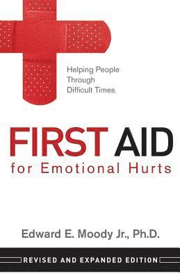 Edward E Moody Jr - First Aid for Emotional Hurts Revised and Expanded Edition, Häftad