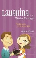 Linda Ann Crosby - Laughing in the Midst of Marriage, Häftad