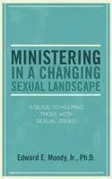 Edward E Moody - Ministering in a Changing Sexual Landscape, Häftad. Tillgänglighet: Lägg i varukorg