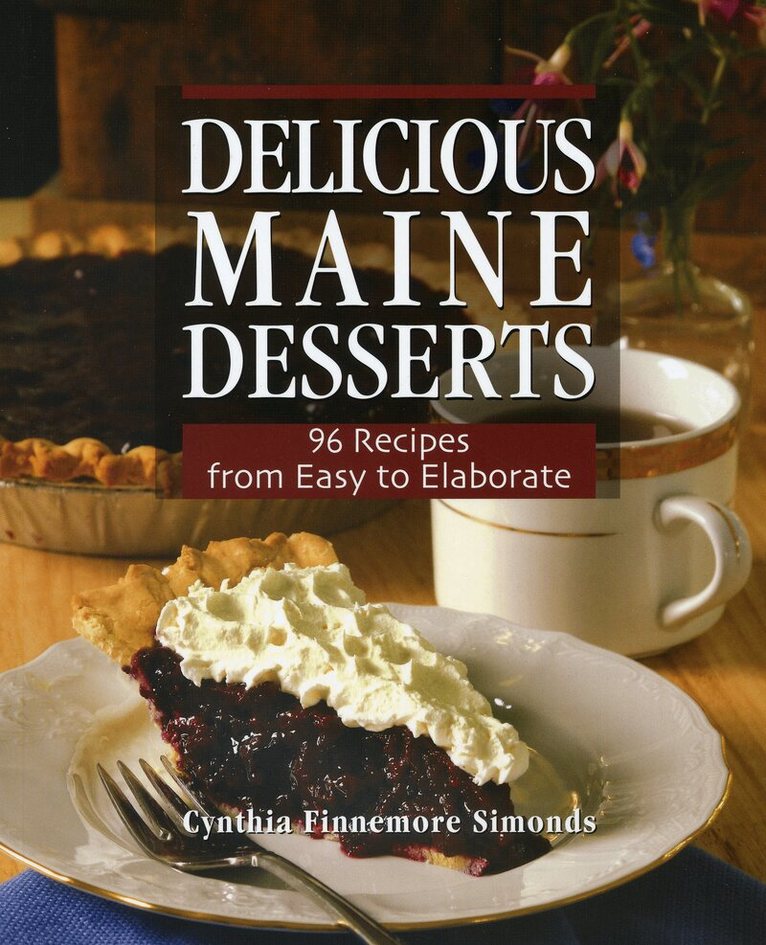 Cynthia Finnemore Simonds - Delicious Maine Desserts, Häftad. Tillgänglighet: Tillfälligt slut