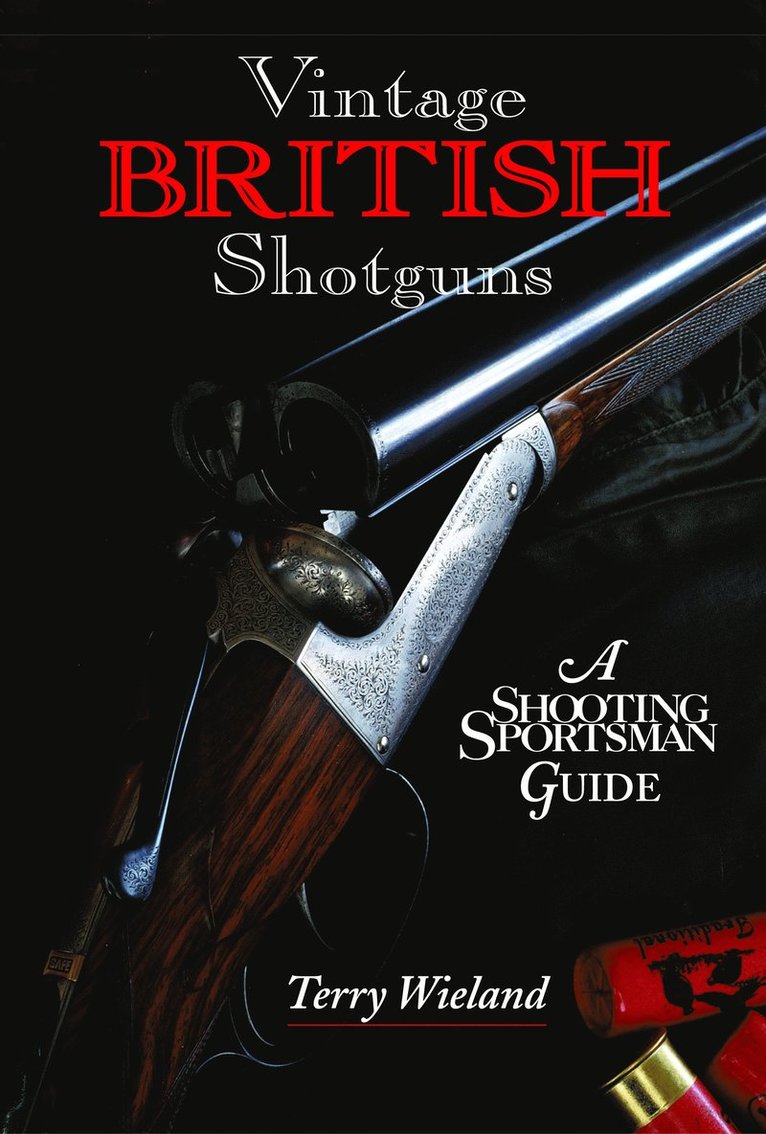Terry Wieland - Vintage British Shotguns, Inbunden