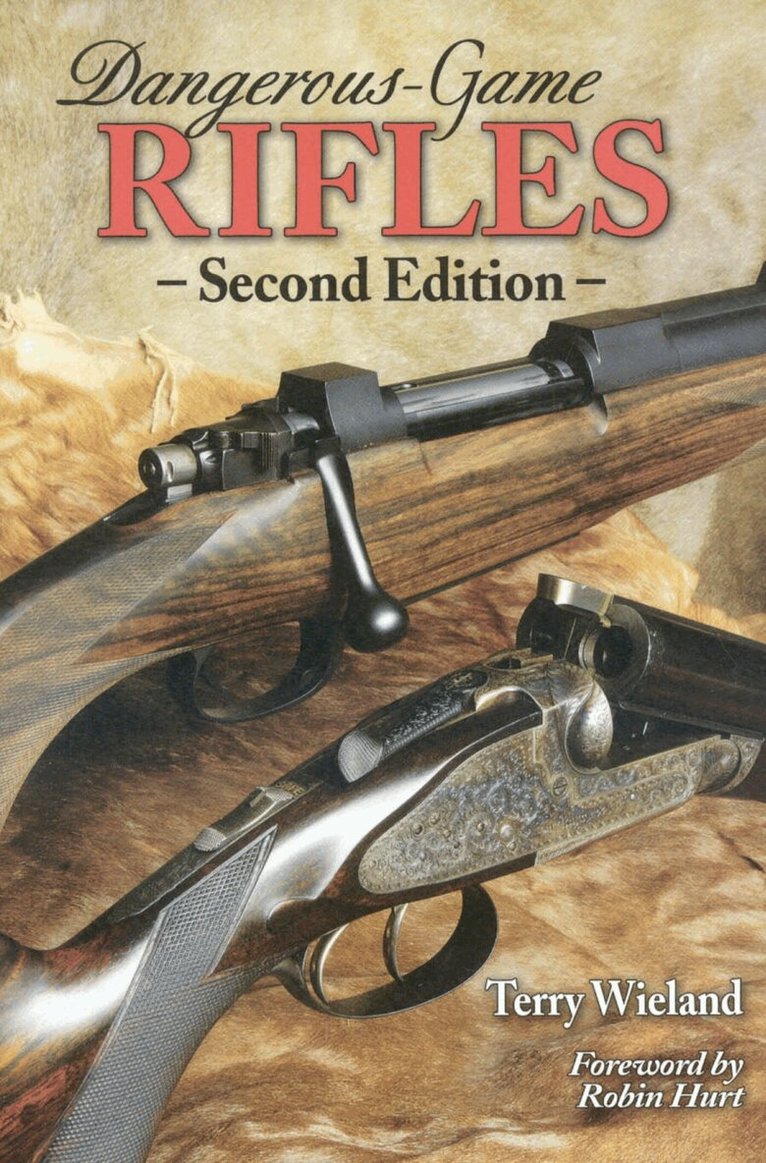 Terry Wieland - Dangerous-Game Rifles, Inbunden