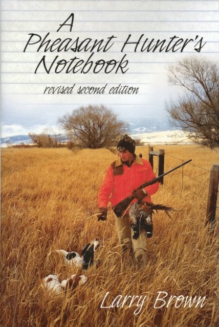 Larry Brown - Pheasant Hunter's Notebook, E-bok