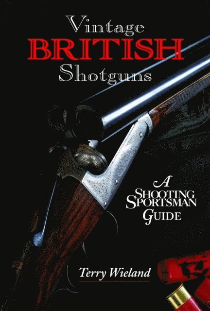 Terry Wieland - Vintage British Shotguns, E-bok