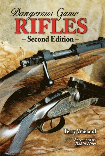 Terry Wieland - Dangerous-Game Rifles, E-bok