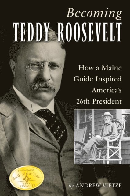 Andrew Vietze - Becoming Teddy Roosevelt, E-bok